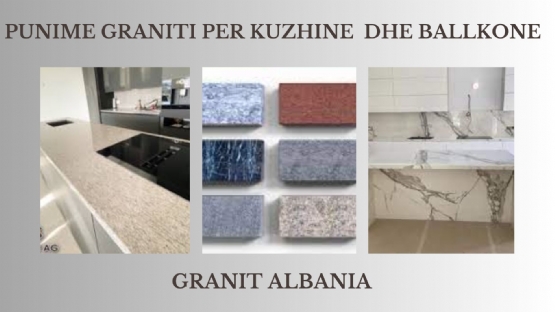 Punime Granit për kuzhine, Punime Graniti për tavolina, Bordura Graniti, Shkallë Graniti ofron Granit Albania 